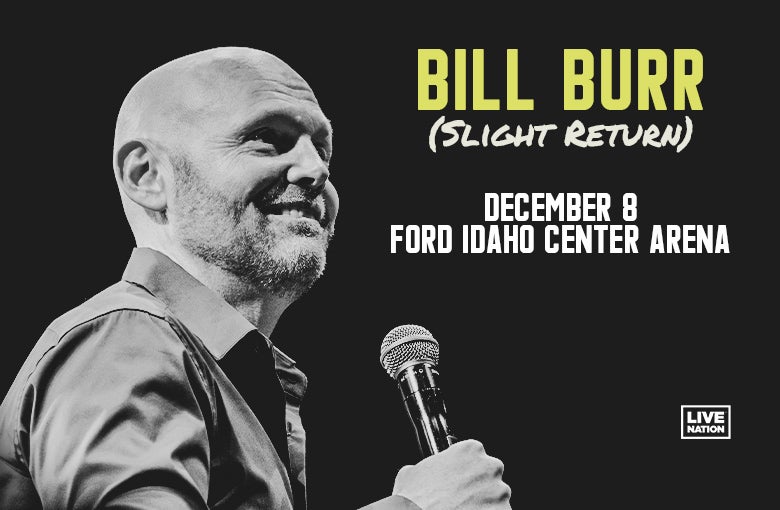 More Info for Bill Burr (Slight Return)