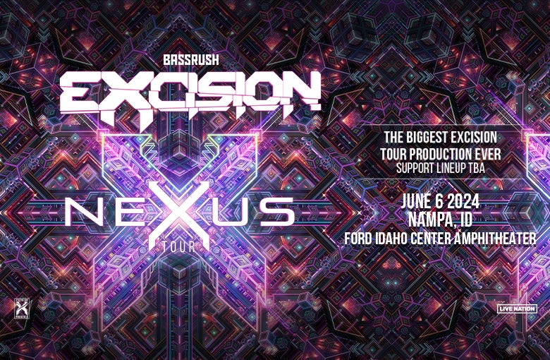 Excision Nexus Tour Ford Idaho Center