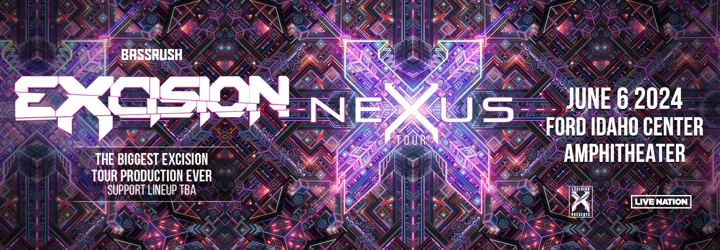 Excision Nexus Tour Ford Idaho Center